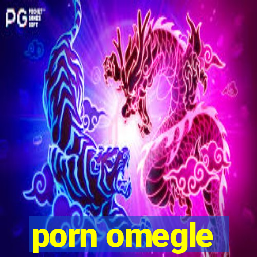 porn omegle